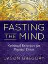 Cover image for Fasting the Mind